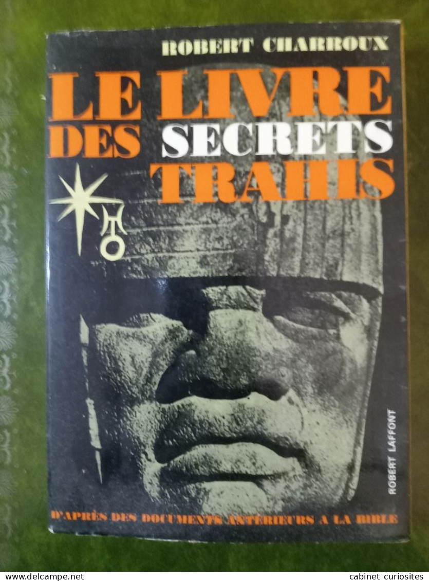 Le Livre Des Secrets Trahis - Robert Charroux - D'après Des Documents Antérieurs à La Bible - Robert Laffont - Esoterismo