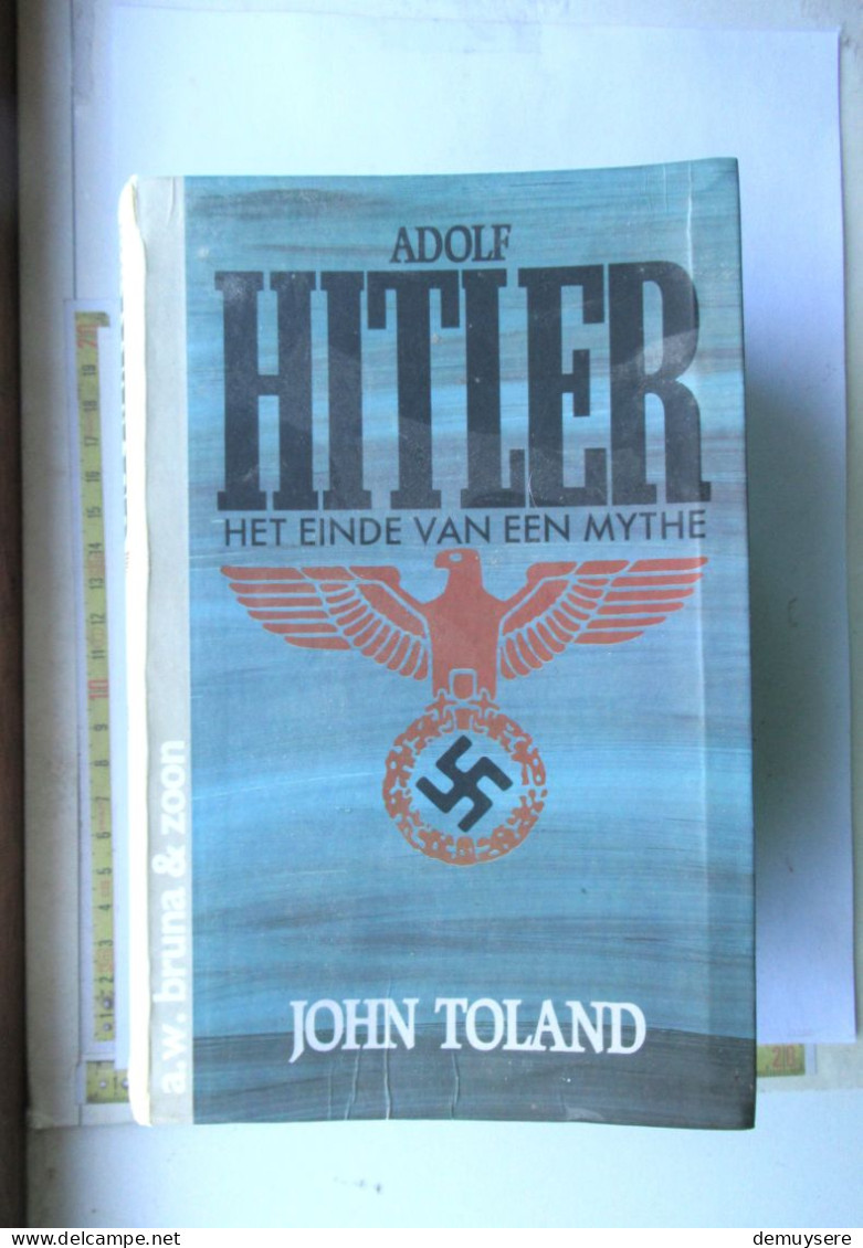 0404 22 - LADE 28 - Adolf Hitler Het Einde Van Een Mythe - Vierde Druk 1983 1096 Blz; - Weltkrieg 1939-45