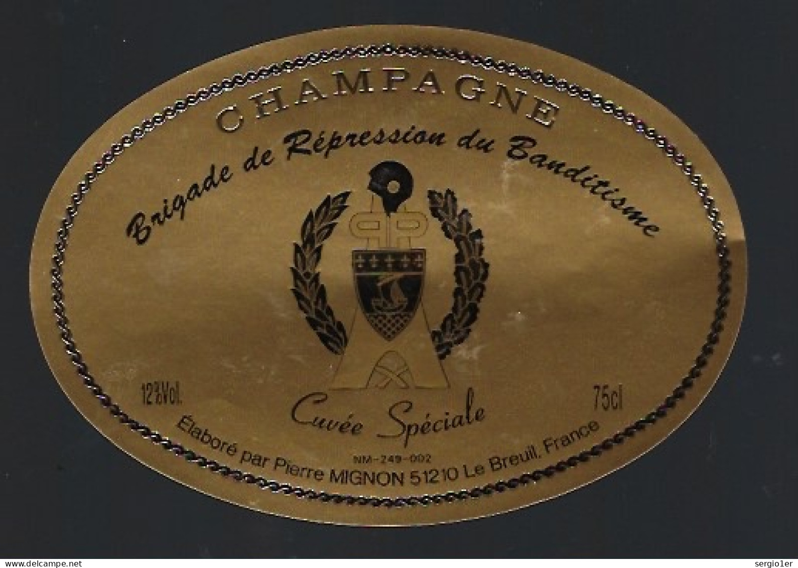 Etiquette Champagne Cuvée Spéciale Brigade De Répréssion Du Banditisme Pierre Mignon Le Breuil Marne 51 - Champan