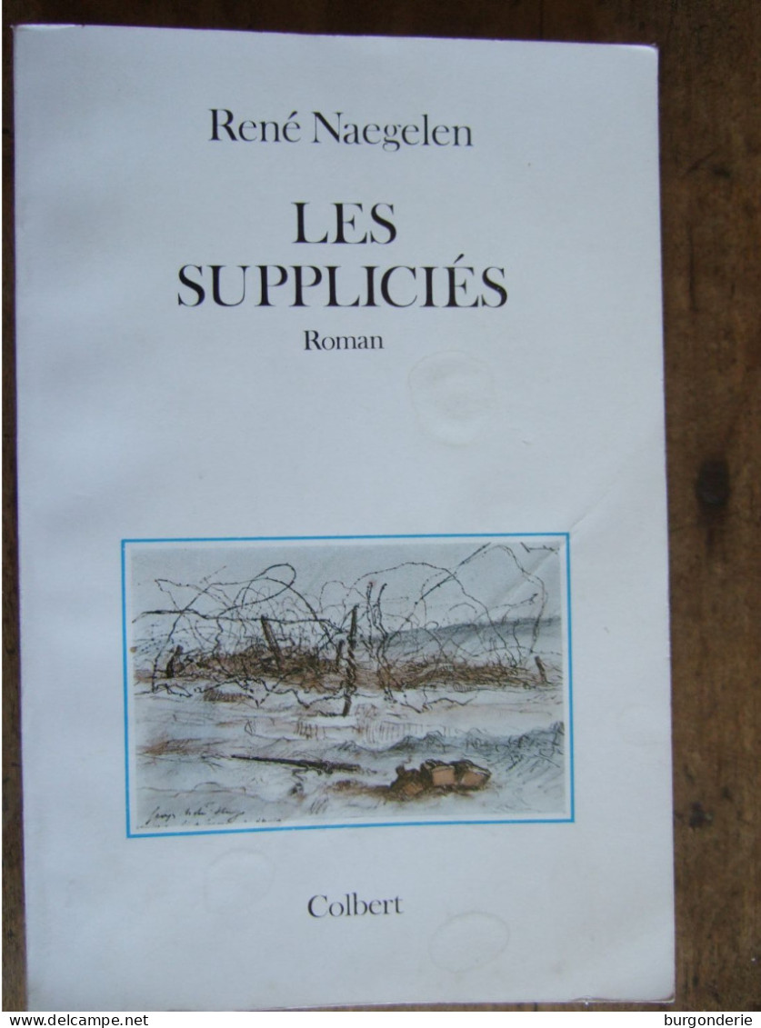 LES SUPPLICIES  / RENE NAEGELEN / 1966 - Weltkrieg 1914-18