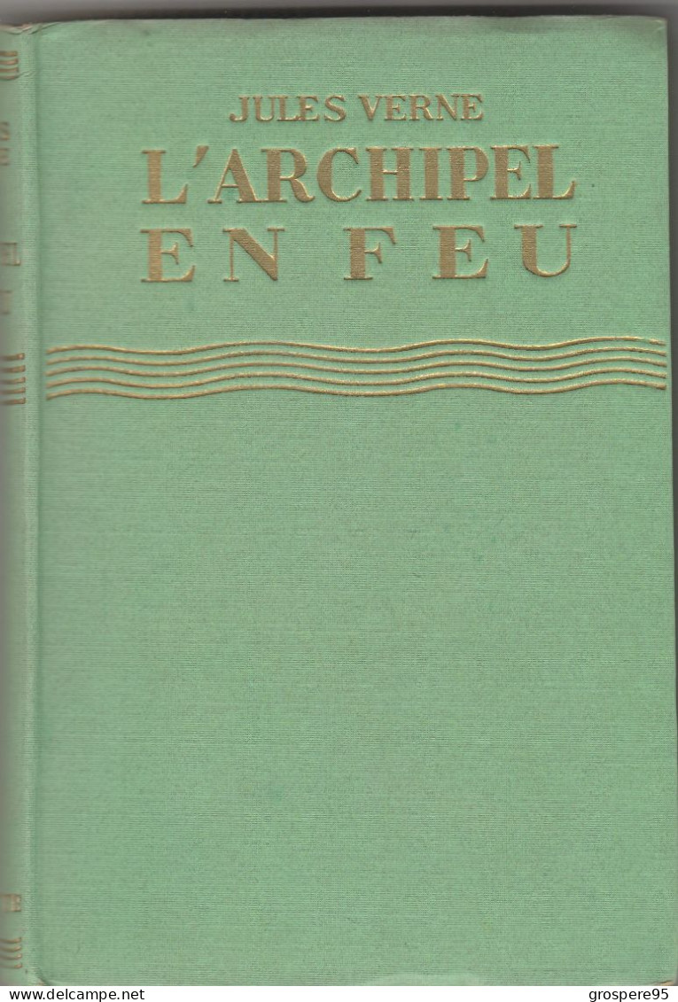 JULES VERNE L'ARCHIPEL EN FEU 1936 HACHETTE BIBLIOTHEQUE VERTE - Biblioteca Verde