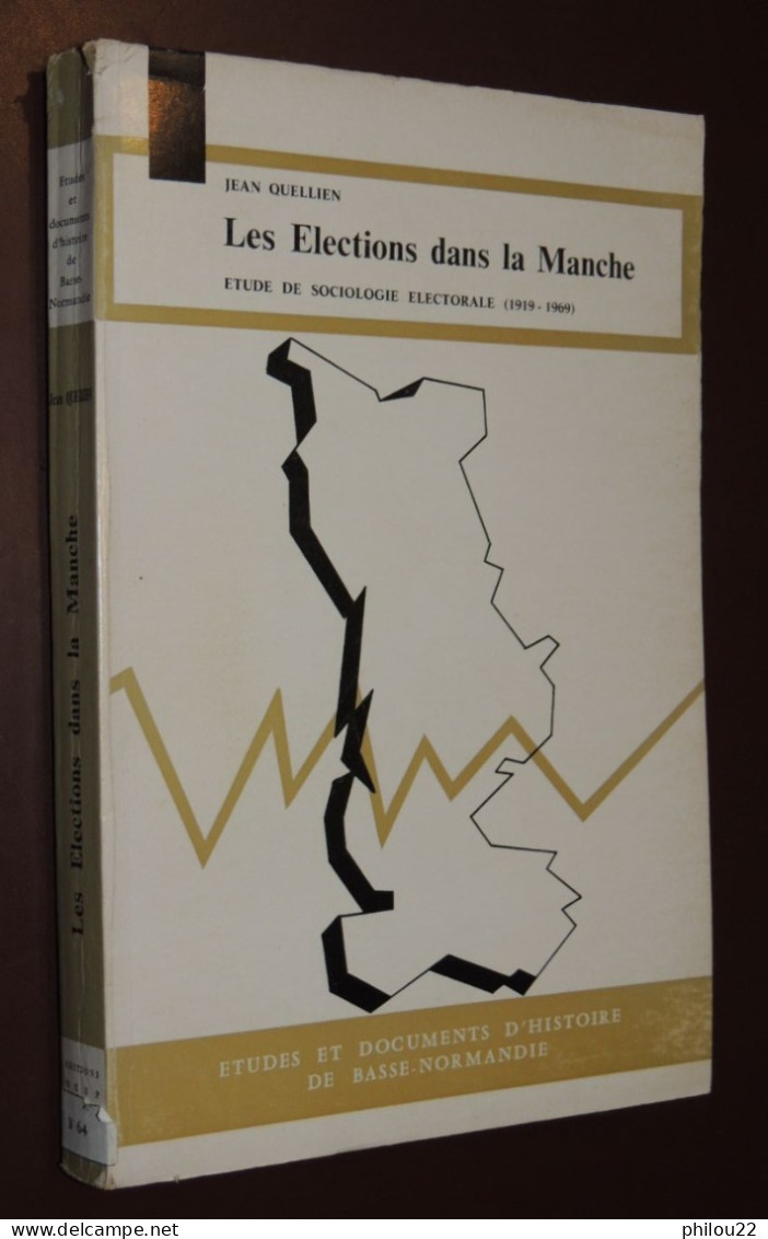 Les Elections Dans La Manche, Etude De Sociologie électorale (1919-1969) - Non Classés