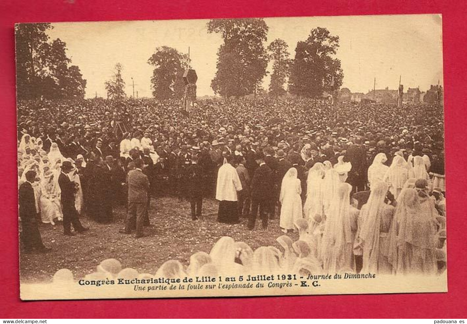 AF245   59 NORD LILLE CONGRES EUCHARISTIQUE DE LILLE  1 AU 5 JUILLET1931 FOULE - Lille