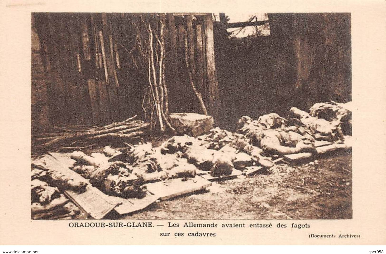 87 - ORADOUR SUR GLANE - SAN37761 - Les Allemands Avaient Entassé Des Fagots Sur Ces Cadavres - Oradour Sur Glane