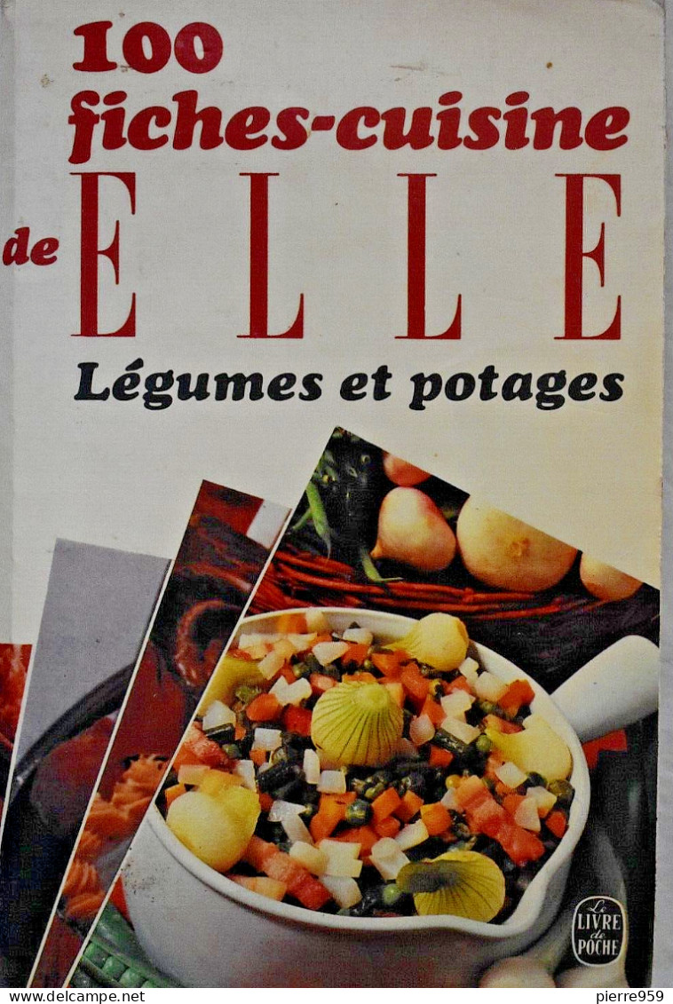 100 Fiches Cuisine De Elle : Légumes Et Potages - Gastronomie