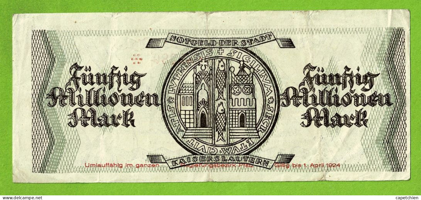 ALLEMAGNE / NOTGELD / KAISERSLAUTERN/ 50 MILLIONS De MARK / N° 039280* / 10 SEPTEMBRE 1923 - [11] Local Banknote Issues