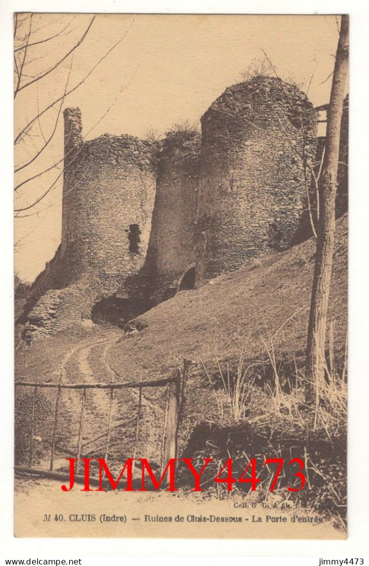 CPA - CLUIS (Indre) Ruines De Cluis-Dessous - La Porte D'entrée ( Arr. De La Chatre ) N° M 40 - Coll. G.G. ET Fils - La Chatre