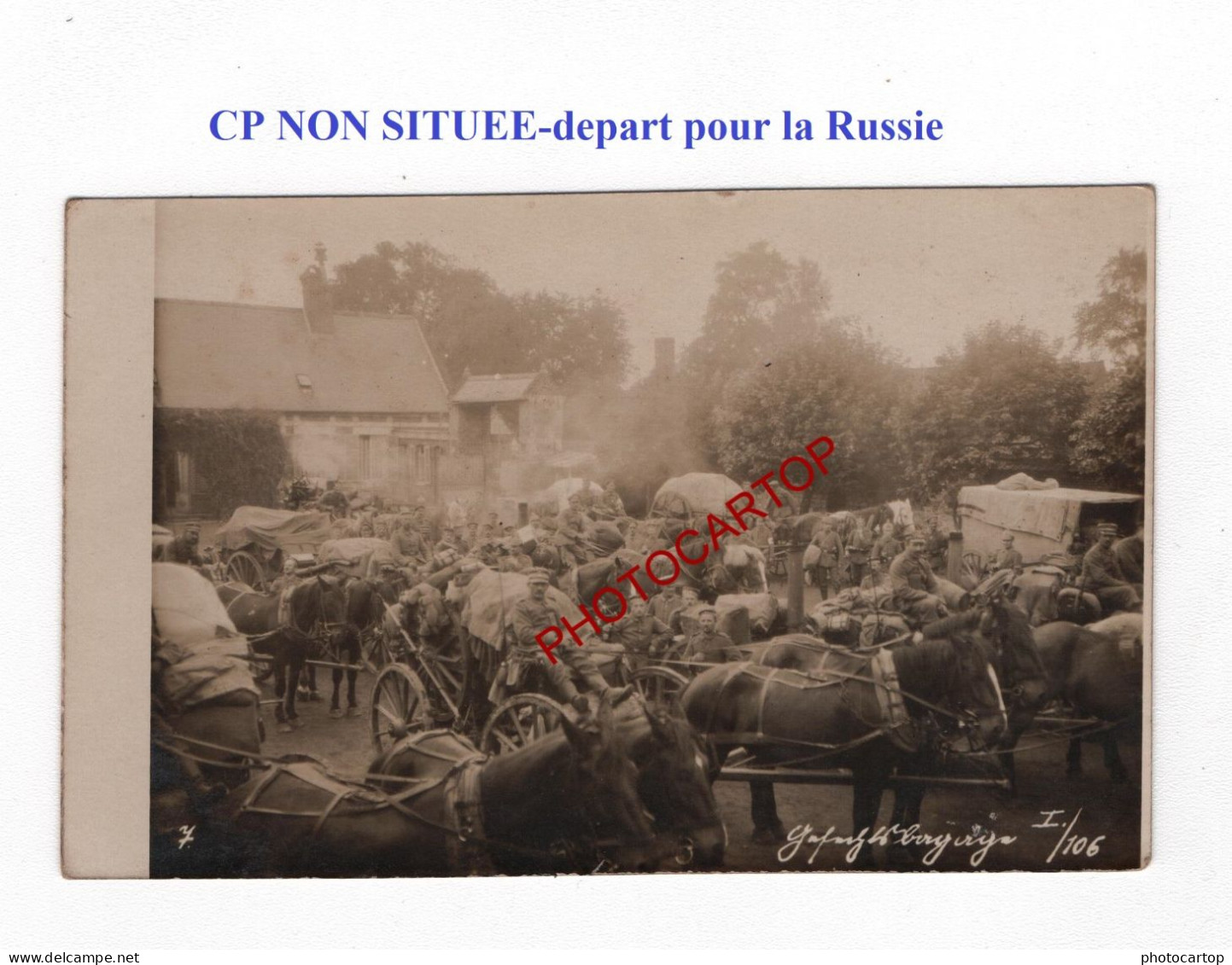 CP NON SITUEE-France-Depart Pour La RUSSIE-CARTE PHOTO Allemande-GUERRE 14-18-1 WK-MILITARIA- - Weltkrieg 1914-18