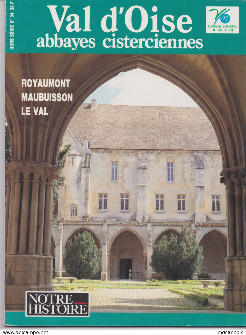 Val D'Oise Abbaye Cisterciennes Royaumont, Maubuisson Et Le Val Hors Série Notre Histoire Port 250 G - Religión & Esoterismo