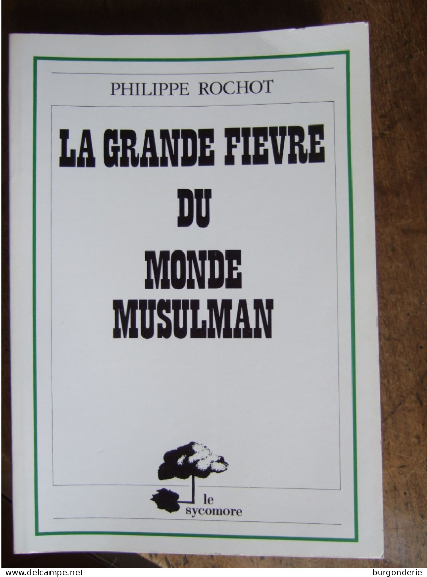 LA GRANDE FIEVRE DU MONDE MUSULMAN / PHILIPPE ROCHOT / 1981 - Libros Autografiados