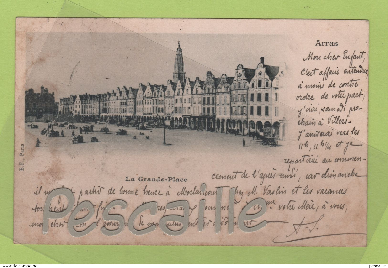 62 PAS DE CALAIS - CP ARRAS - LA GRAND PLACE - B. F. PARIS - CIRCULEE EN 1902 - Arras