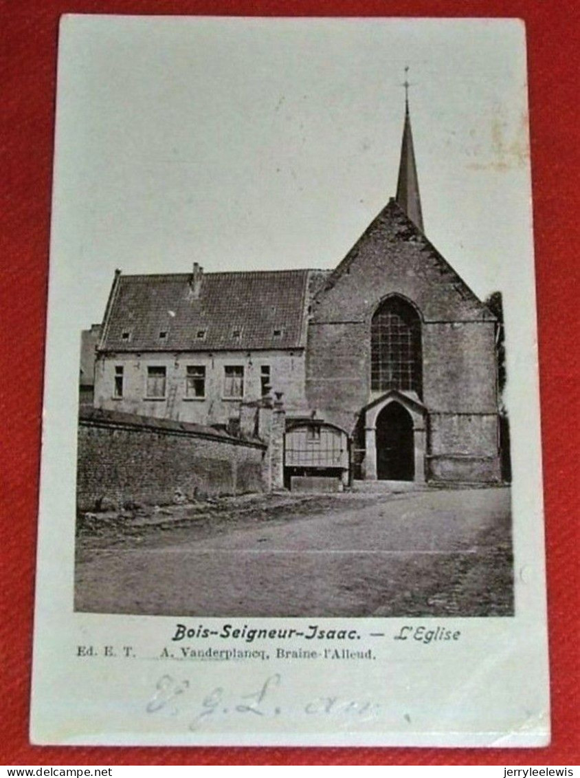 BOIS SEIGNEUR ISAAC  -  L' Eglise  -  1906  - - Eigenbrakel