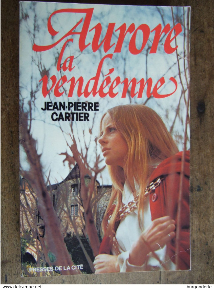 AURORE LA VENDEENNE / JEAN PIERRE CARTIER / PRESSES DE LA CITE - Livres Dédicacés