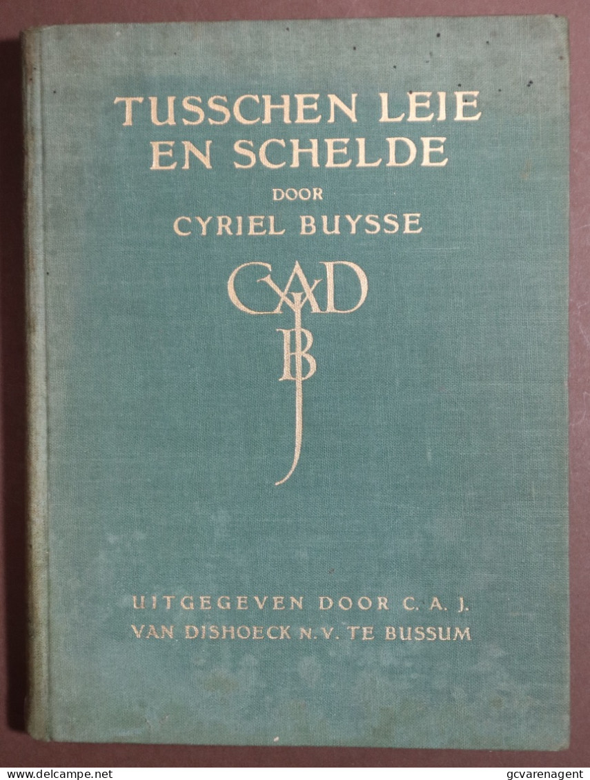CYRIEL BUYSSE - TUSSCHEN LEIE EN SCHELDE 1930 2de DRUK - REDELIJKE STAAT -181 BLZ -  21 X 17 CM  ZIE AFBEELDINGEN - Literature