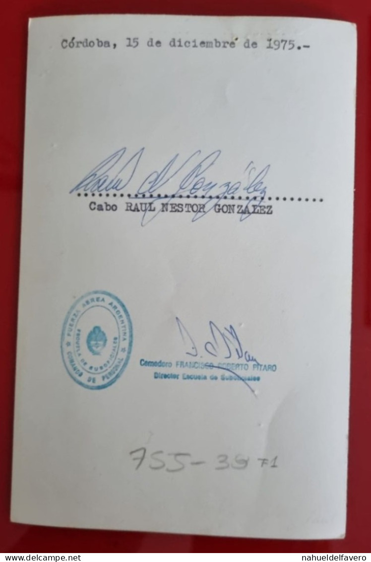 PH - Ph Original - 11,5 X 17.5 Cm - FUERZA AEREA ARGENTINA - FOTO OFICIAL Y FIRMA CABO - 1975 - Oorlog, Militair