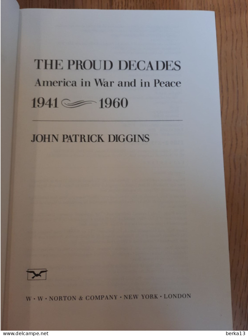 The Proud Decades America In War And Peace 1941-1960 DIGGINS 1988 - War 1939-45