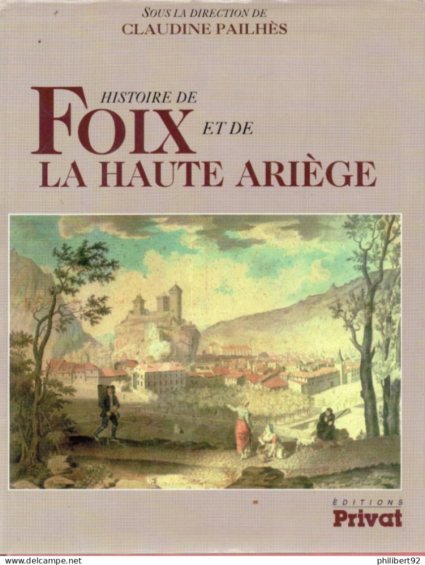 Claudine Pailhès (direction). Histoire De Foix Et De La Haute-Ariège - Midi-Pyrénées