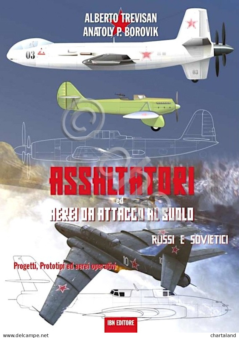 Trevisan - Assaltatori E Aerei Da Attacco Al Suolo Russi E Sovietici - Ed. 2019 - Other & Unclassified