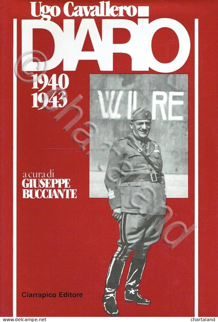 WWII - U. Cavallero - Diario 1940-1943 - Ed. 1984 A Cura Di Bucciante - Autres & Non Classés