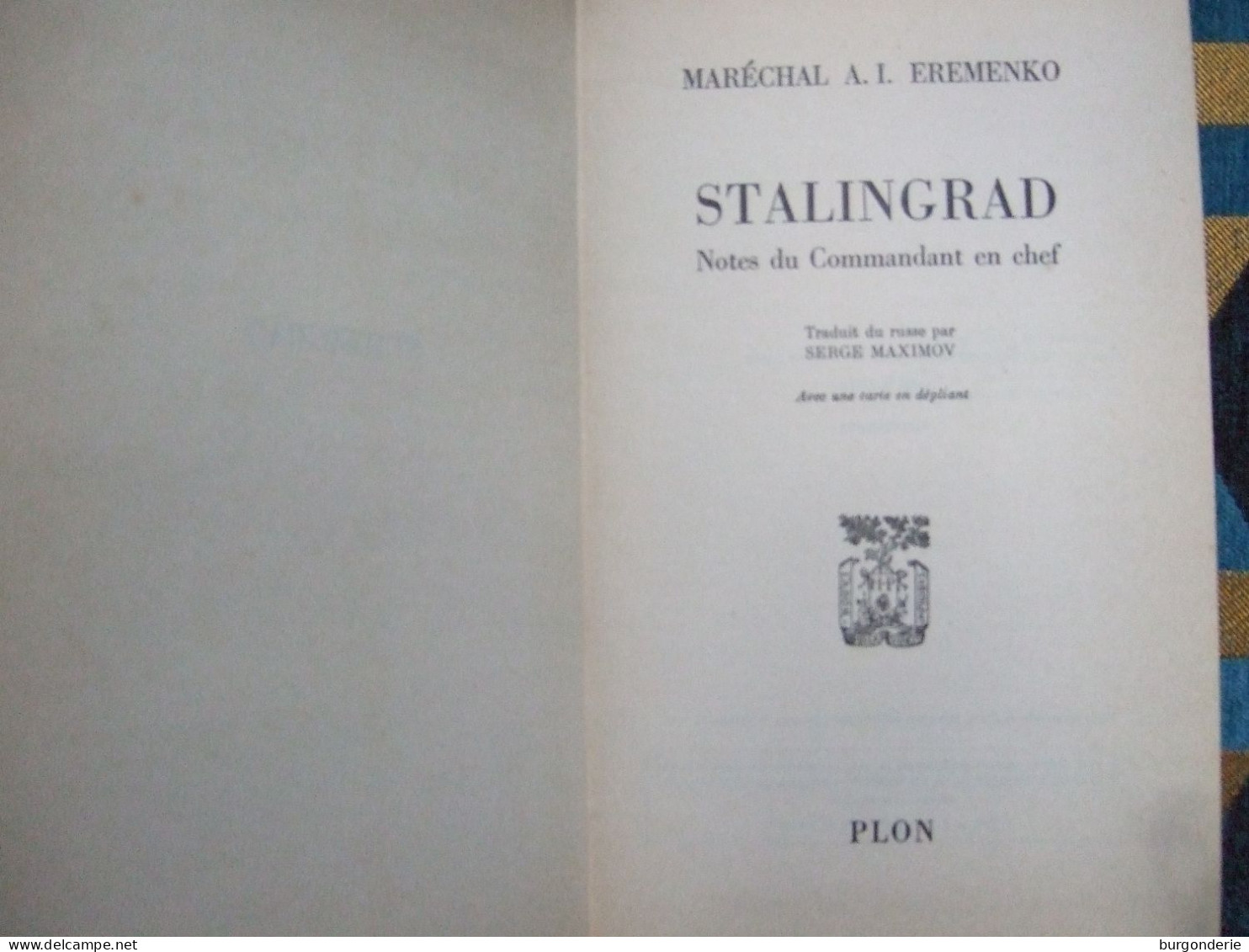 STALINGRAD / NOTES DU COMMANDANT EN CHEF / MARECHAL A.I. EREMENKO / PLON - Guerre 1939-45