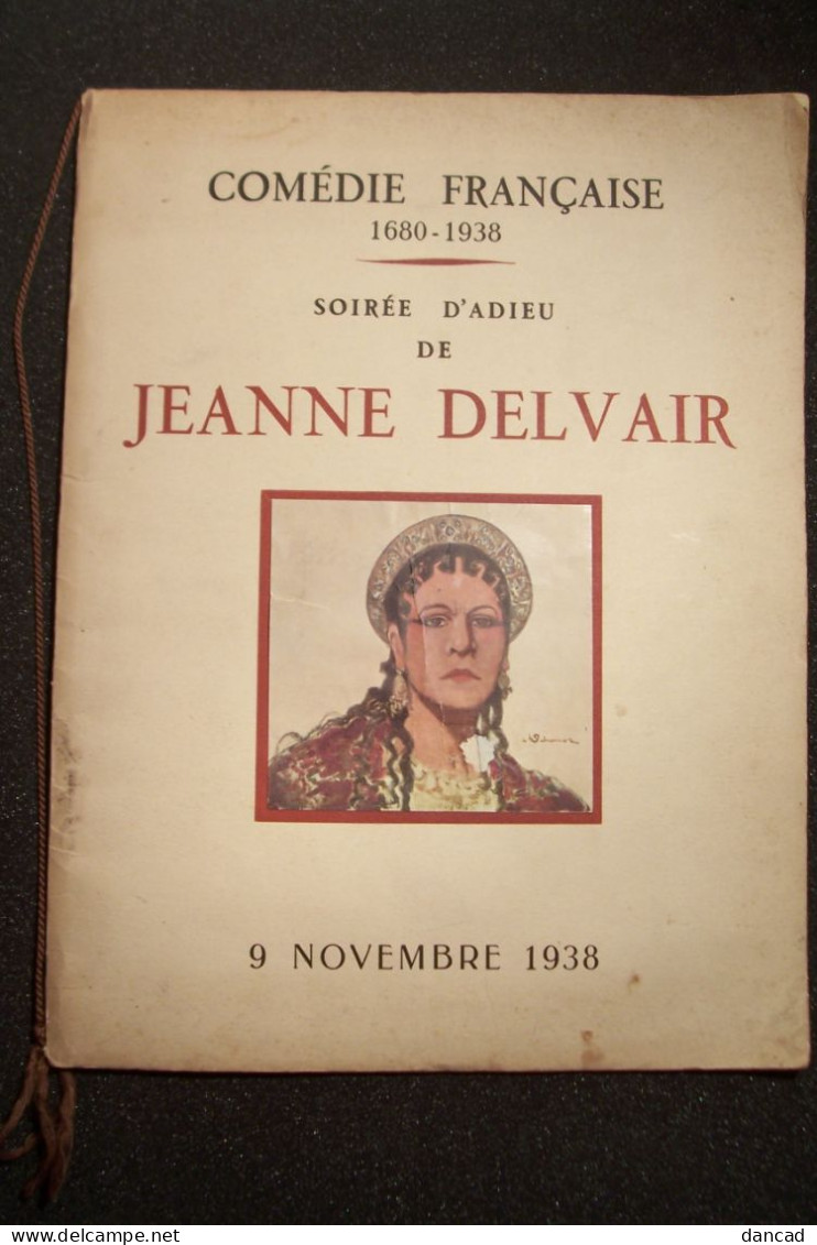 JEANNE  DELVAIR   -PROGRAMME - Soirée D'Adieu " 9 Novembre 1938 " - Comédie  Française -exemplaire  N° 749 ( Dédicacé ) - Arte