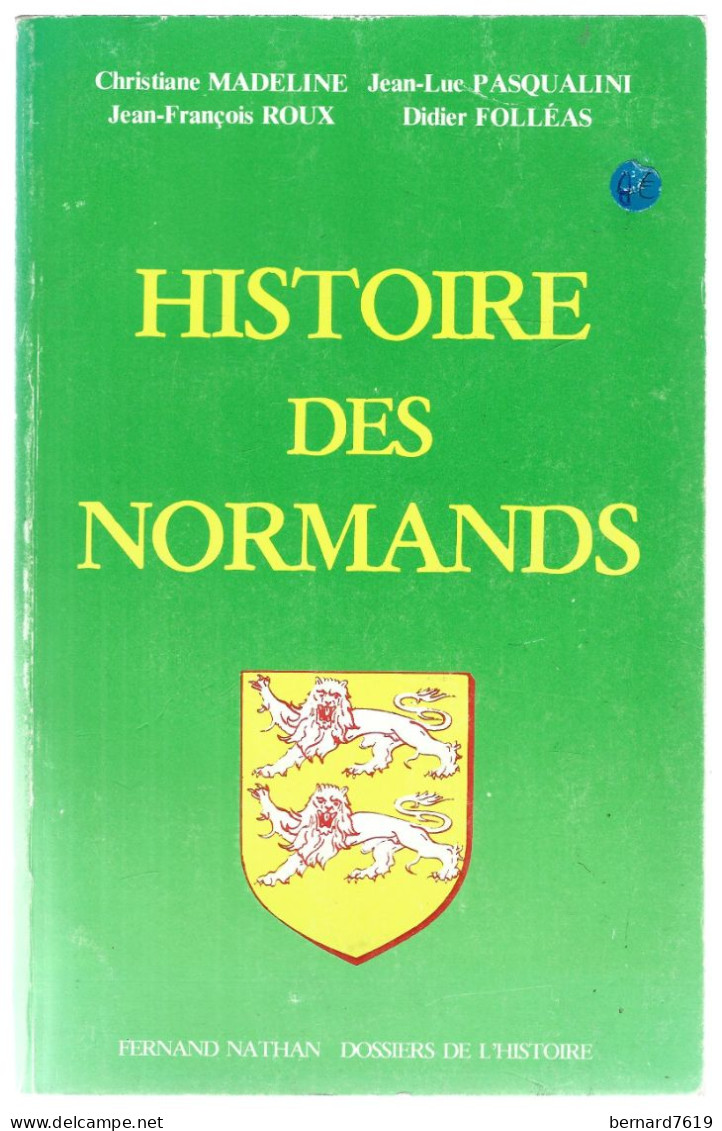 Livre  - Histoire Des Normands - Christiane Madeline - Jean Luc Pasqualini - Jean Francois Roux,didier Folleas - Normandie