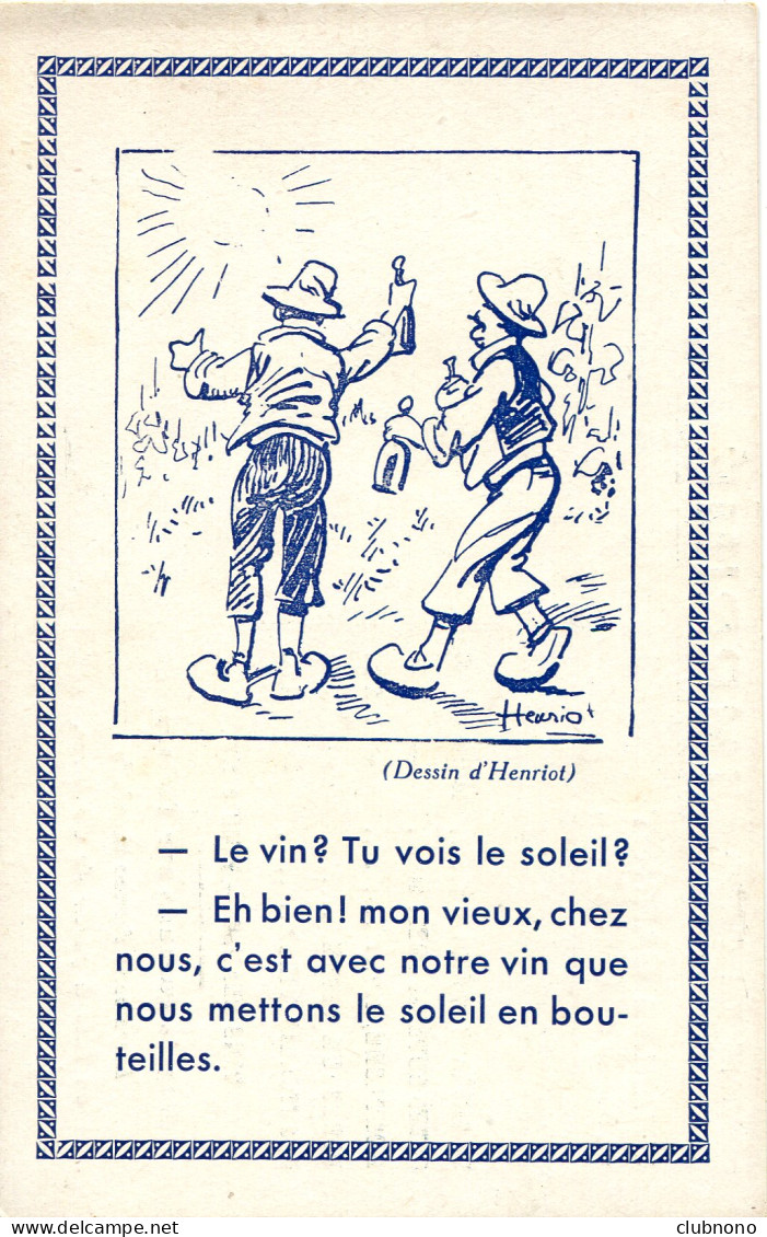 CPA -  LE VIN ? TU VOIS LE SOLEIL ? (DESSIN D'HENRIOT) - Henriot