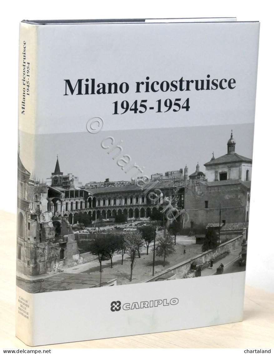 AA. VV. - Milano Ricostruisce 1945-1954 - 1^ Ed. 1990 - Andere & Zonder Classificatie