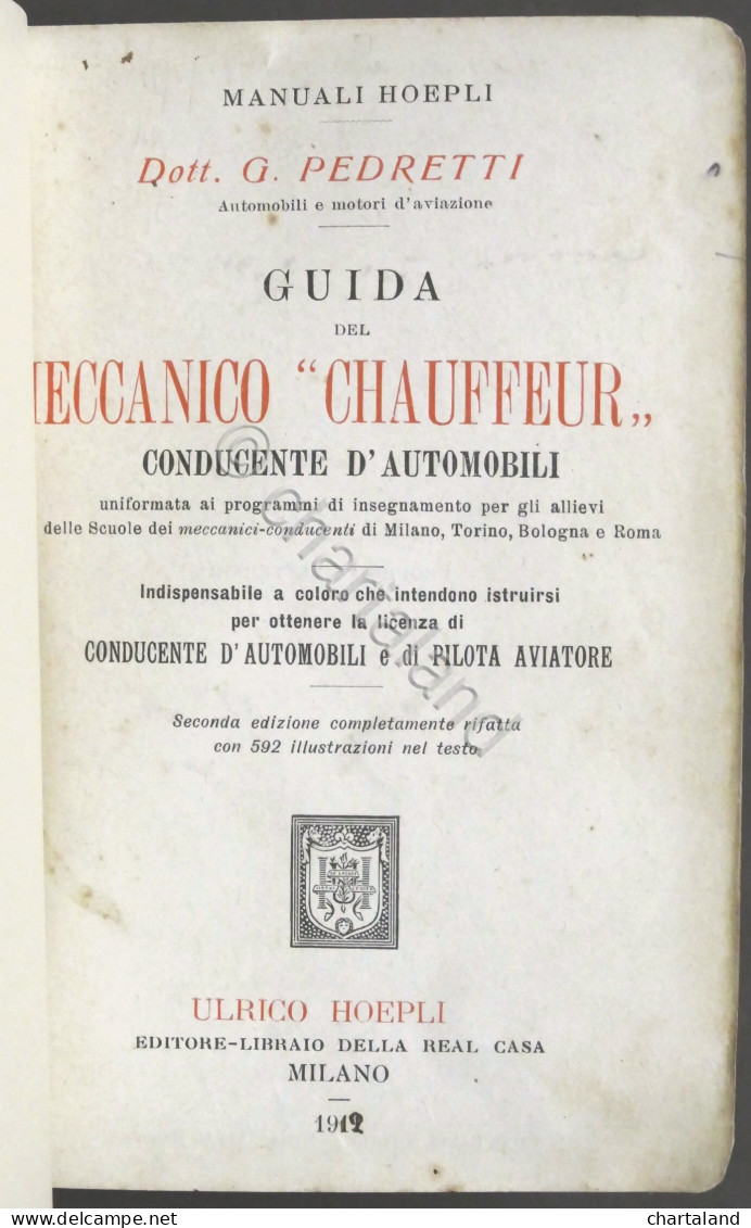 Manuali Hoepli - G. Pedretti - Guida Del Meccanico Chauffeur - 1911 - Andere & Zonder Classificatie