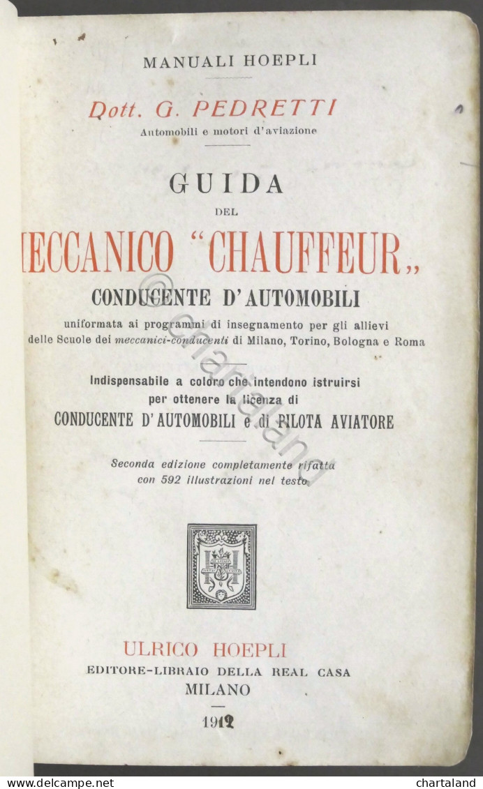 Manuali Hoepli - G. Pedretti - Guida Del Meccanico Chauffeur - 1911 - Sonstige & Ohne Zuordnung