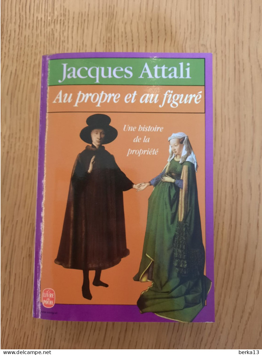 Au Propre Et Au Figuré ATTALI 1989 - Otros & Sin Clasificación