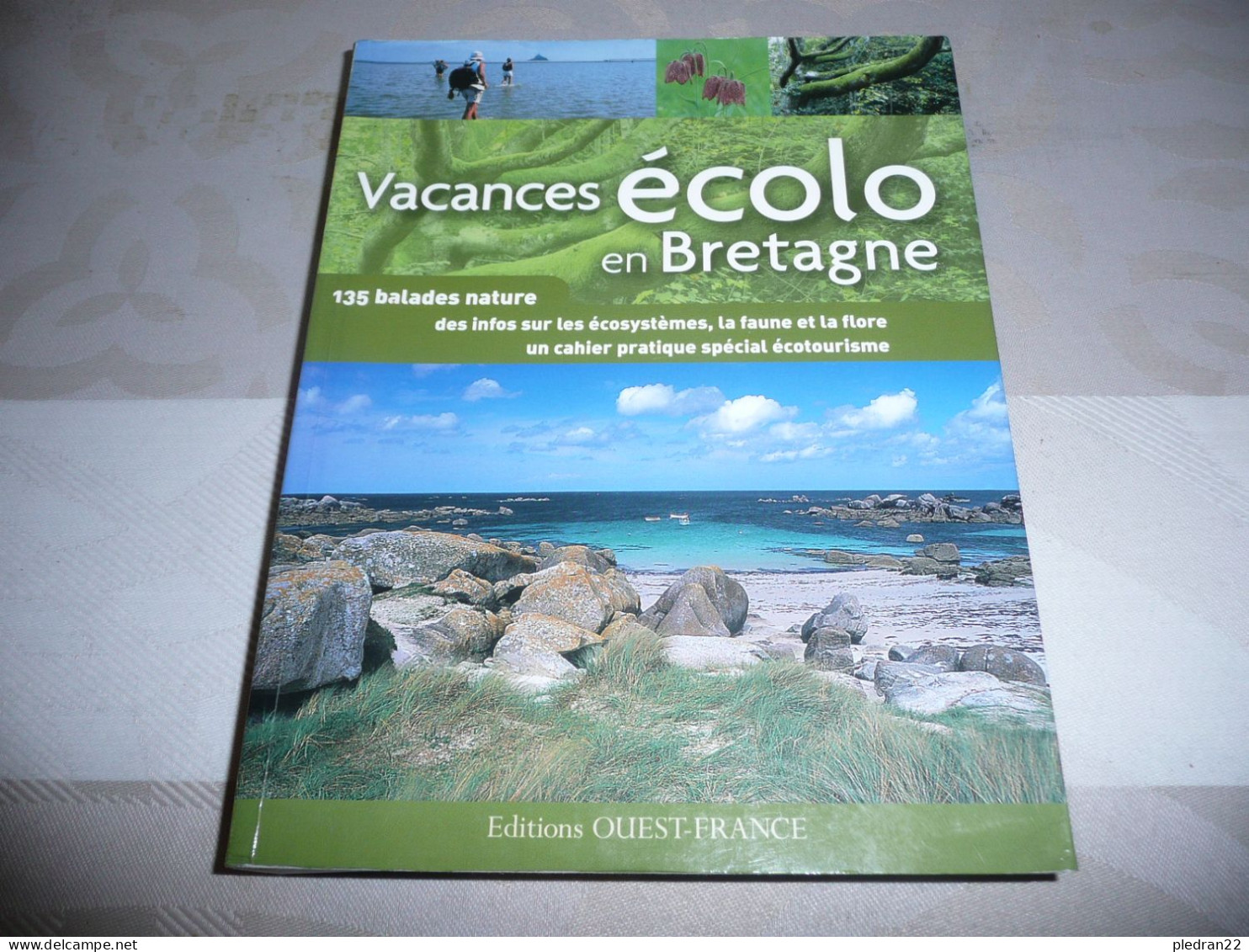 ECOLOGIE VACANCES ECOLO EN BRETAGNE 135 BALADES NATURE ECOSYSTEMES FAUNE FLORE EDITIONS OUEST FRANCE 2010 - Bretagne