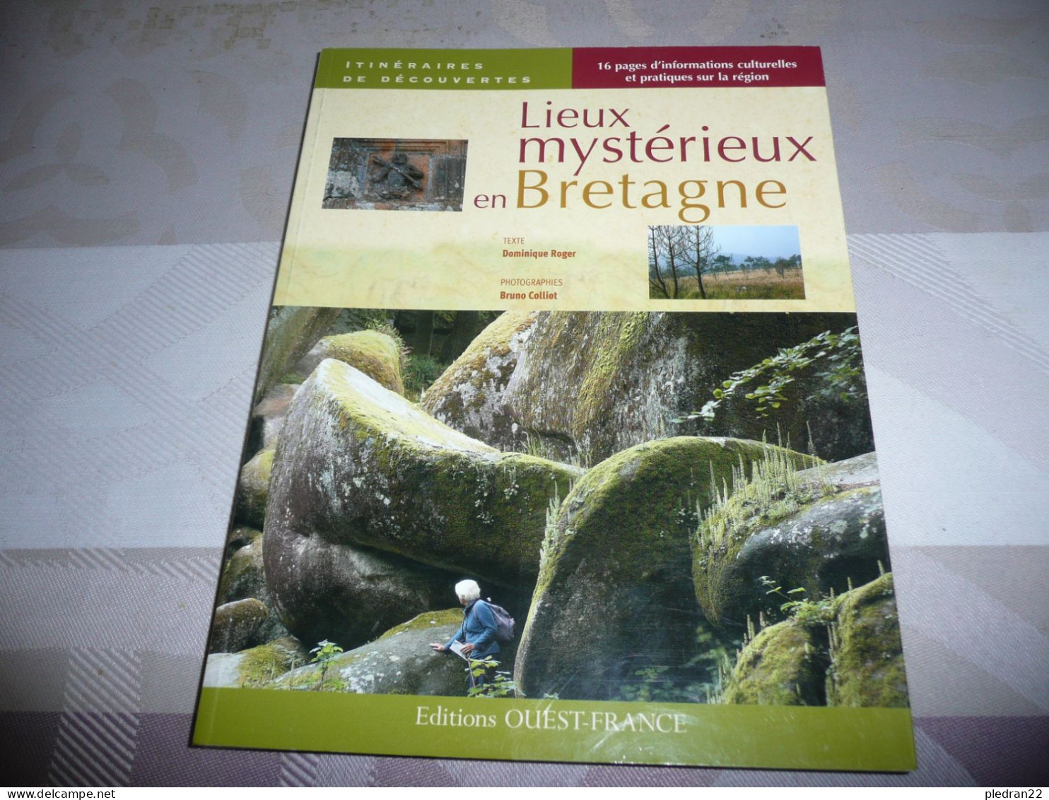 DOMINIQUE ROGER BRUNO COLLIOT LIEUX MYSTERIEUX EN BRETAGNE EDITIONS OUEST FRANCE 2008 - Bretagne