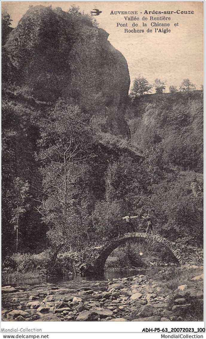 ADHP5-63-0416 - ARDES-SUR-COUZE - Vallée De Rentières - Pont De La Chicane Et Rocher De L'aigle - Issoire