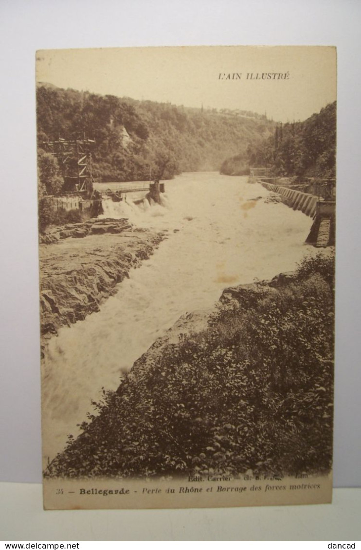 BELLEGARDE   - ( Ain )  -  Perte Du Rhone Et Barrage Des Forces Motrices - Bellegarde-sur-Valserine