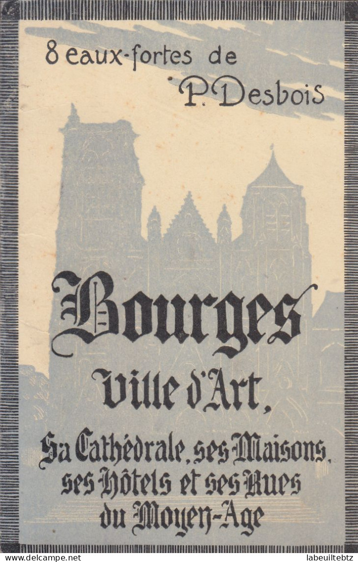BOURGES  - 3  Eaux Forte De P Desbois - Rue Mirebeau - Trois Maillets - Rues Toiles + Etui - Bourges
