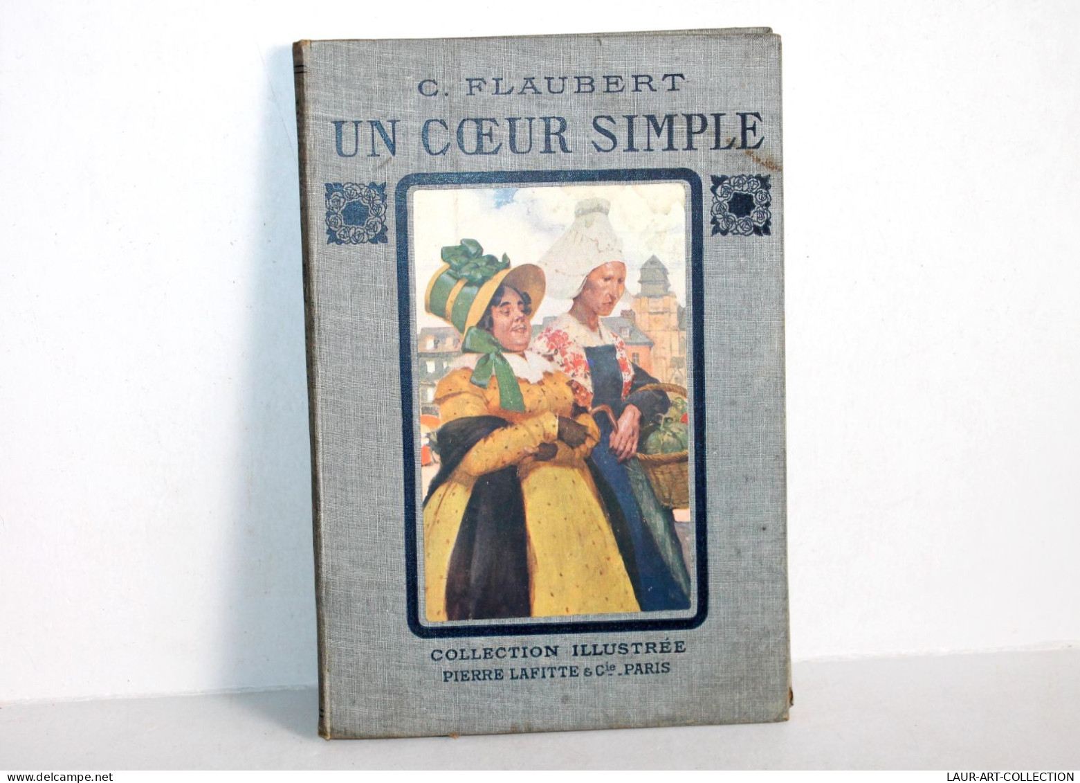 UN COEUR SIMPLE + LEGENDE + GREVE Par G FLAUBERT ILLUSTRATIONS DE R. LELONG 1909 / ANCIEN LIVRE DEBUT 1900 (0603.6) - 1901-1940