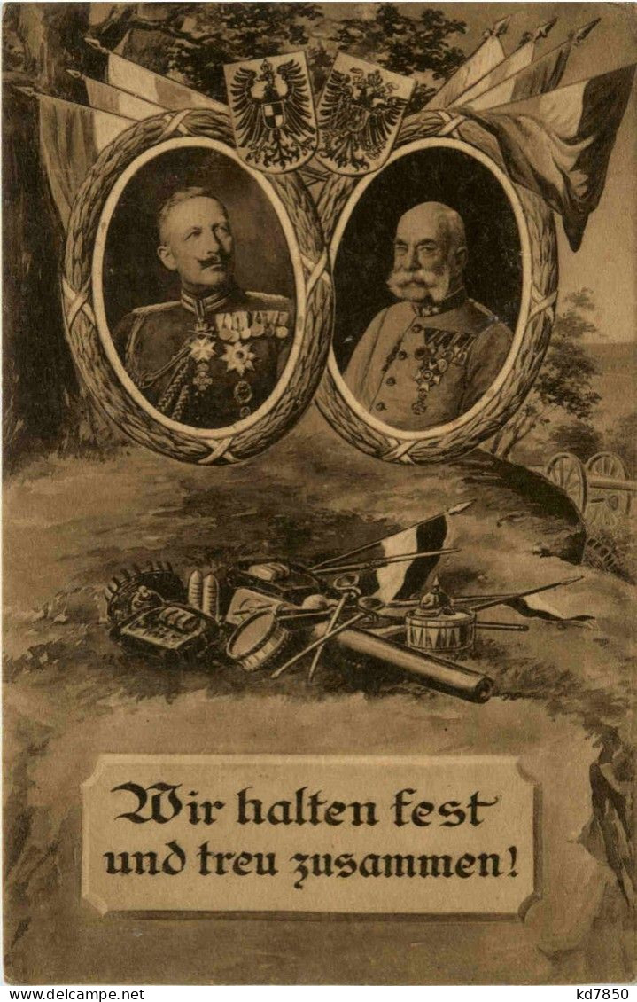 Wir Halten Fest Und Treu Zusammen Kaiser Franz Josef - Royal Families