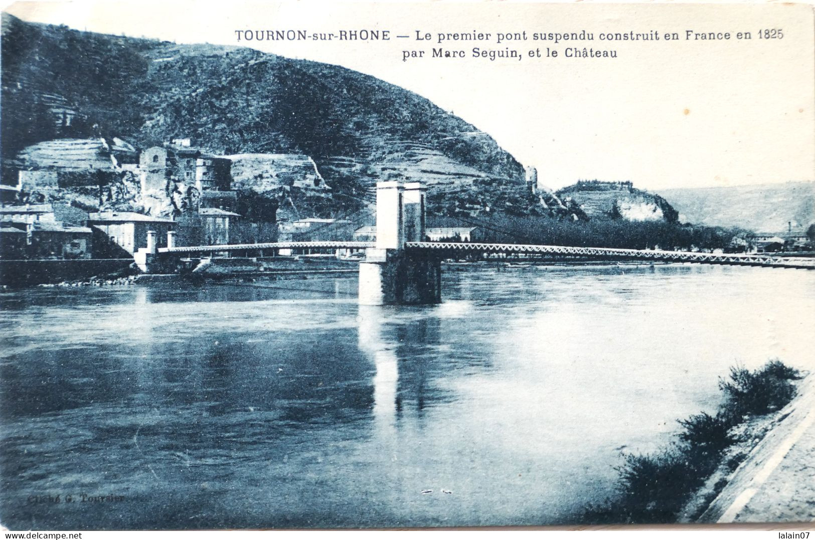 C. P. A. : 07 : TOURNON : Le Premier Pont Suspendu Construit En France En 1825 Par Marc Seguin Et Le Château, En 1927 - Tournon