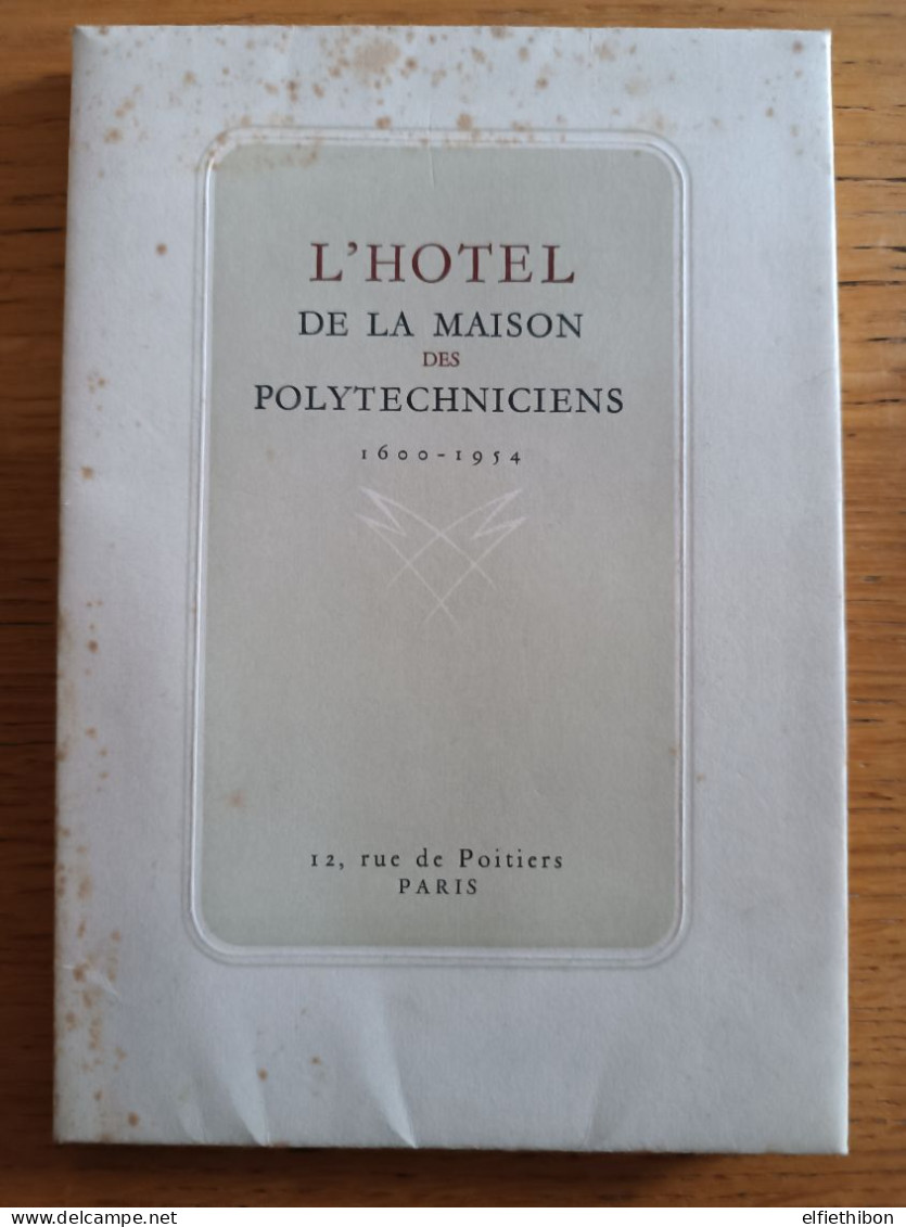 L'Hotel De La Maison Des Polytechniciens 1600-1954. Paris 07. Ill/gravures Dubourg / Armanelli. - Otros & Sin Clasificación