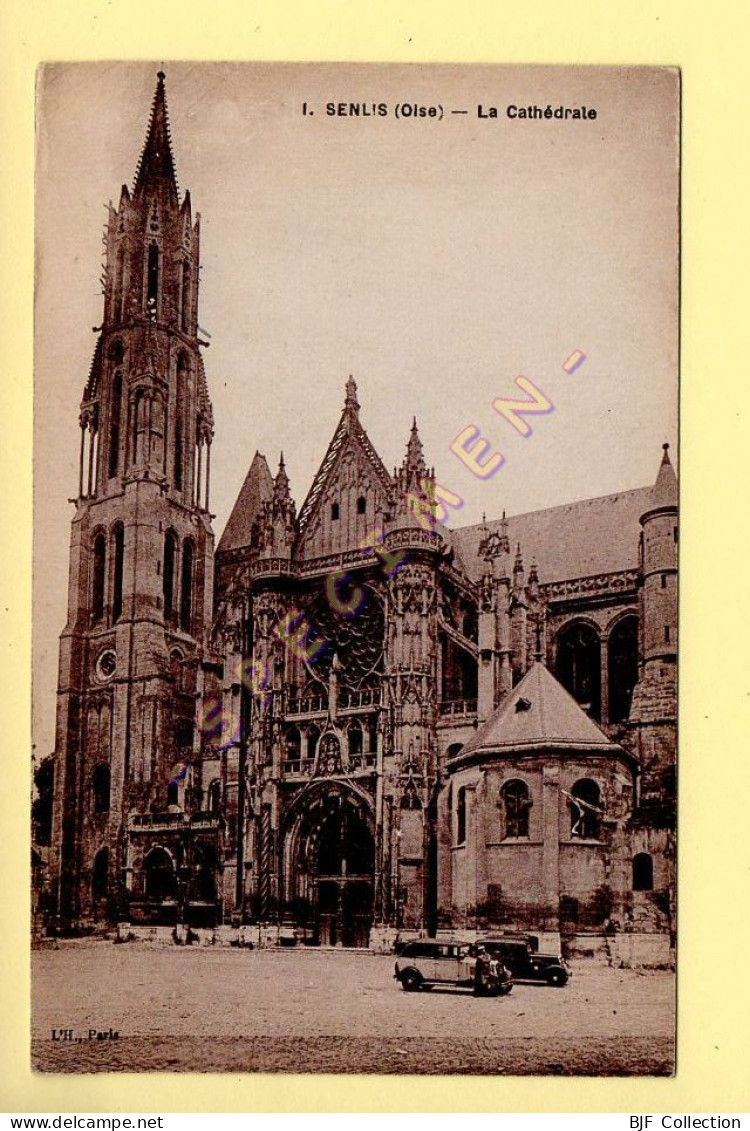 60. SENLIS - La Cathédrale (animée, Vieilles Voitures) (voir Scan Recto/verso) - Senlis