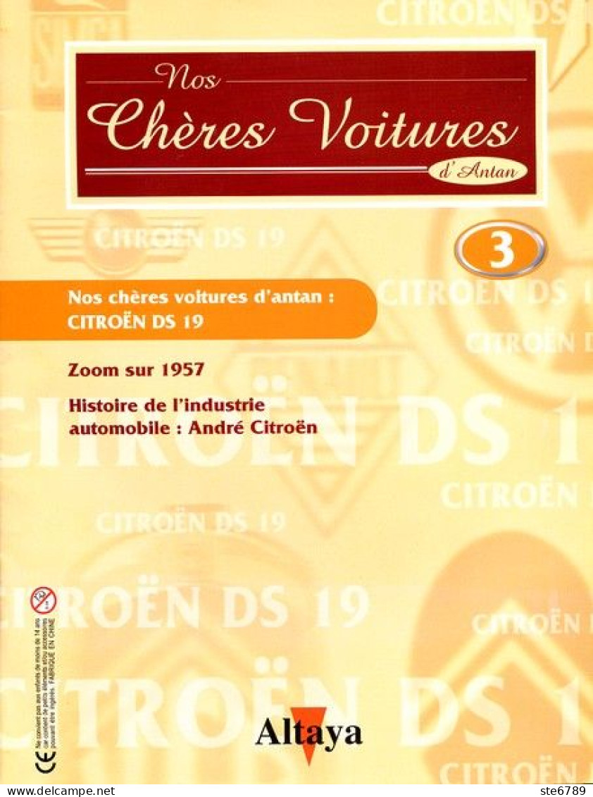 Fascicule  CITROEN DS 19 Nos Chères Voitures D'antan Altaya  N° 3  Auto Automobile / 1957 /  ANDRE CITROEN - Auto