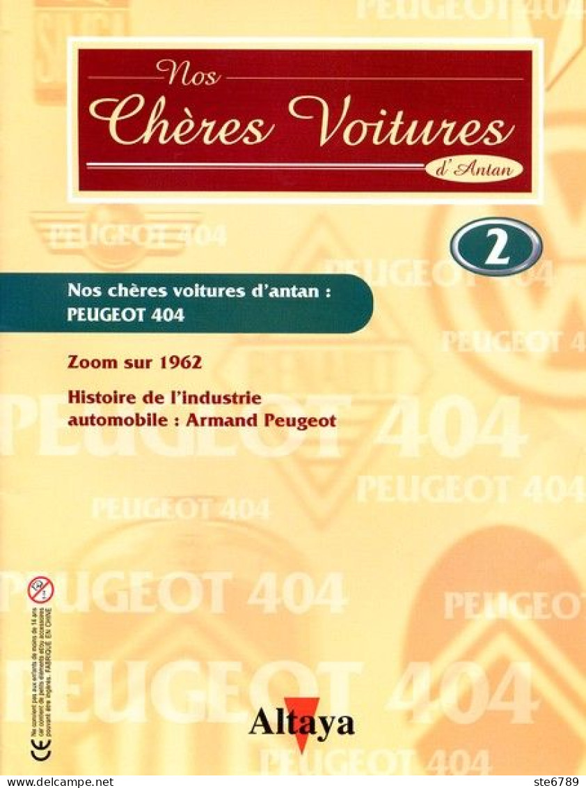 Fascicule PEUGEOT 404 Nos Chères Voitures D'antan Altaya  N° 2  Auto Automobile / 1962 /  ARMAND PEUGEOT - Auto