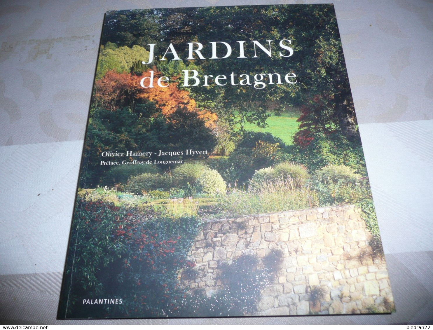 OLIVIER HAMERY JACQUES HYVERT JARDINS DE BRETAGNE EDITIONS PALATINES 2010 - Bretagne