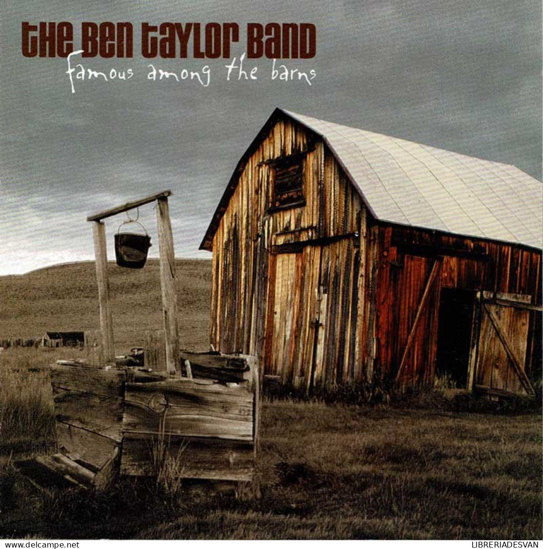 The Ben Taylor Band - Famous Among The Barns. CD - Rock