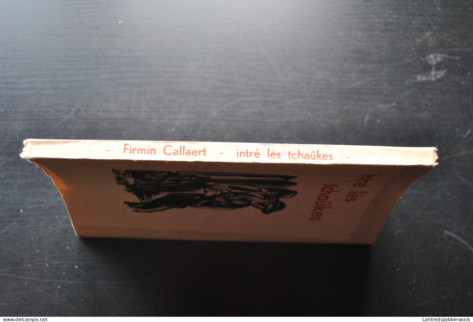 Firmin CALLAERT Intré Lès Tchaûkes Vîj Rîyes Lino De Couverture Gustave CAMUS TL 345 Exemplaires José HENIN Farciennes - Belgium