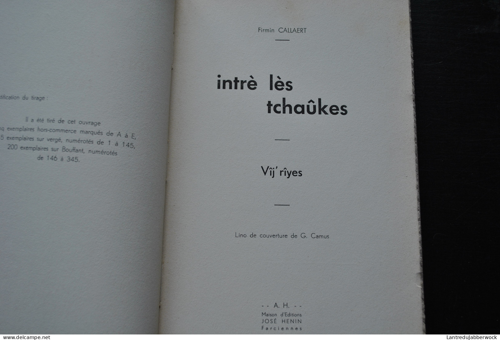 Firmin CALLAERT Intré Lès Tchaûkes Vîj Rîyes Lino De Couverture Gustave CAMUS TL 345 Exemplaires José HENIN Farciennes - Belgien