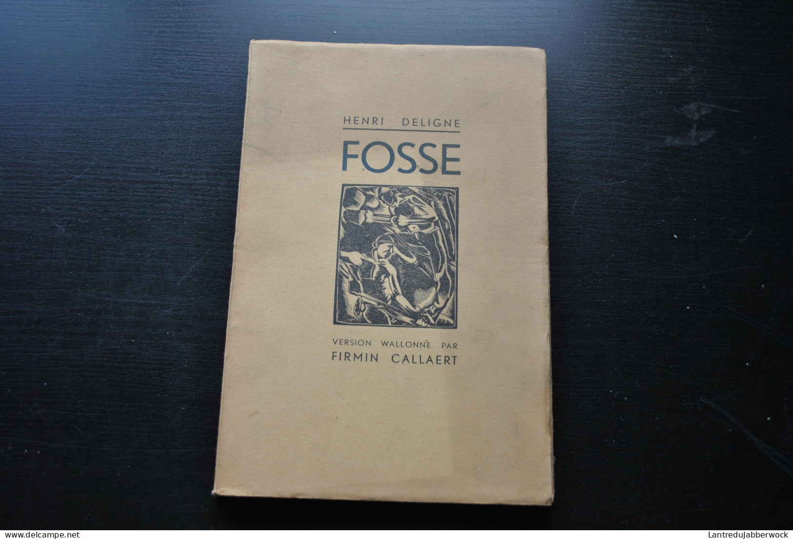 Henri DELIGNE FOSSE Version Wallonne Par Firmin CALLAERT Vie Des Mineurs Wallons TL 50 Ex 1944 Couverture Gustave CAMUS - Belgien