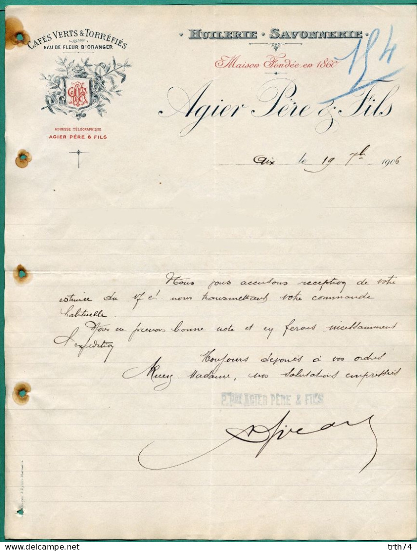 13 Aix Huilerie Savonnerie Cafés Vert Et Torréfiés Eau De Fleur D' Oranger Agier Père Fils 19 Septembre 1906 - Lebensmittel