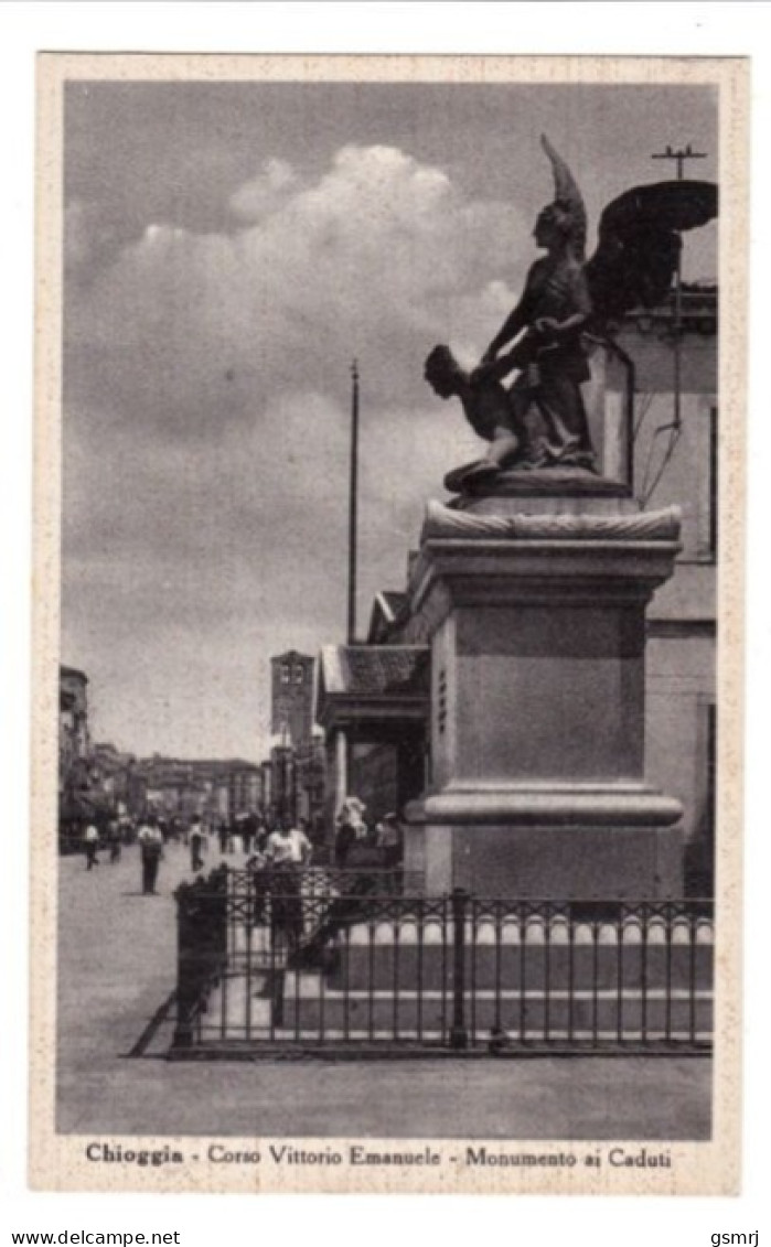 Cartolina - Chioggia - Corso Vittorio Emanuele - Monumento Ai Caduti - Venezia. - Chioggia